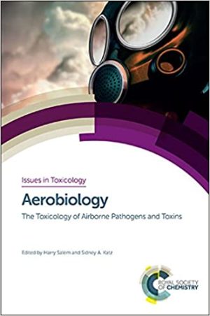 Aerobiology The Toxicology of Airborne Pathogens and Toxins