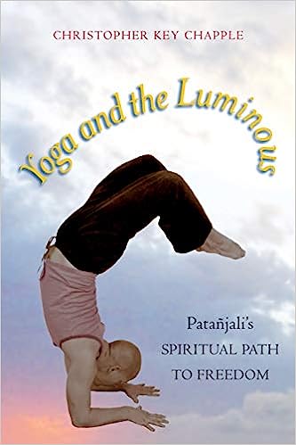 Yoga and the Luminous Patanjalis Spiritual Path to Freedom