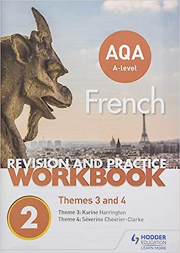 AQA A level French Revision and Practice Workbook Themes 3 and 4