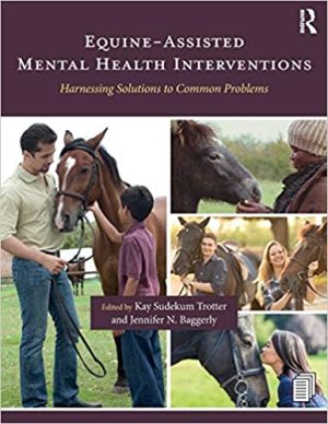 Equine Assisted Mental Health Interventions Harnessing Solutions to Common Problems