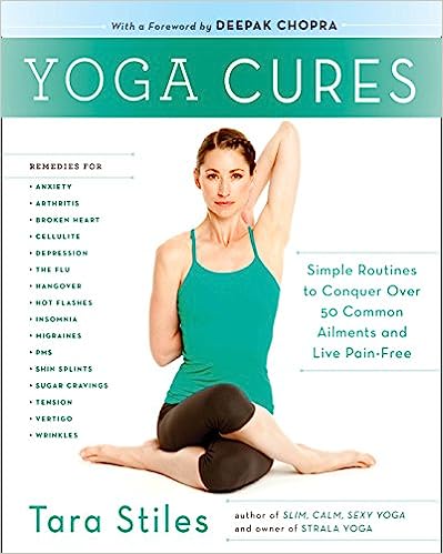 Yoga Cures Simple Routines to Conquer More Than 50 Common Ailments and Live Pain Free