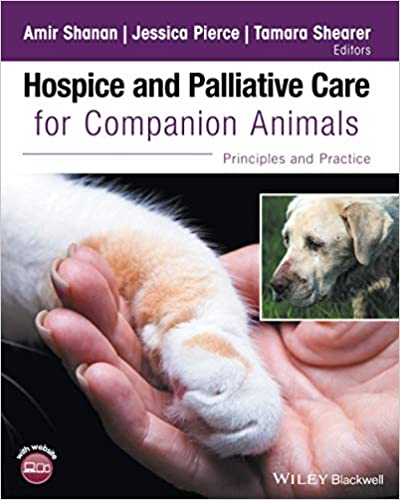 Hospice and Palliative Care for Companion Animals Principles and Practice