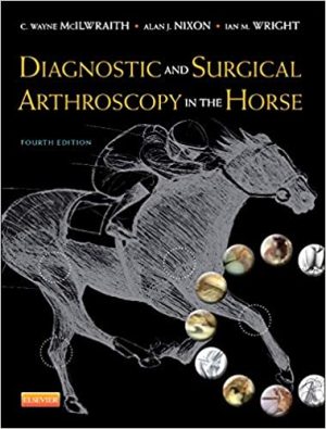 Diagnostic and Surgical Arthroscopy in the Horse 4th Ed