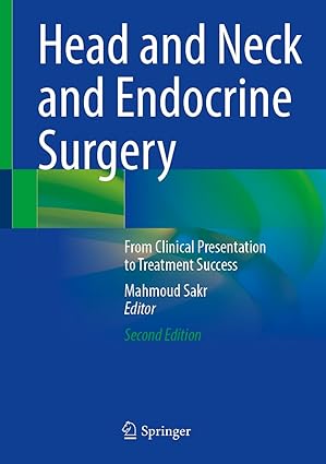 Head and Neck and Endocrine Surgery From Clinical Presentation to Treatment Success 2nd Edition