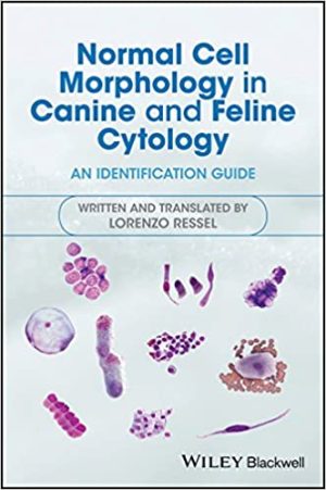 Normal Cell Morphology in Canine and Feline Cytology An identification Guide
