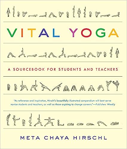 Vital Yoga A Sourcebook for Students and Teachers