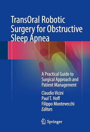 TransOral Robotic Surgery for Obstructive Sleep Apnea A Practical Guide to Surgical Approach and Patient Management