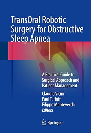 TransOral Robotic Surgery for Obstructive Sleep Apnea A Practical Guide to Surgical Approach and Patient Management