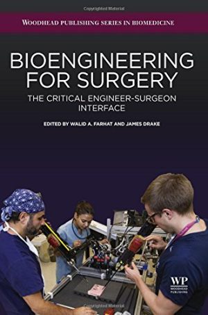 Bioengineering for Surgery The Critical Engineer Surgeon Interface