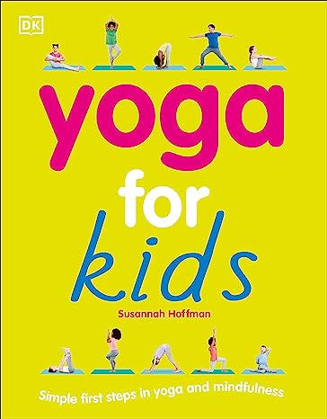 Yoga For Kids Simple First Steps in Yoga and Mindfulness