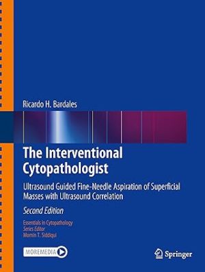 The Interventional Cytopathologist Ultrasound Guided Fine Needle Aspiration of Superficial Masses with Ultrasound Correlation 2nd Edition