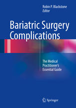 Bariatric Surgery Complications The Medical Practitioners Essential Guide