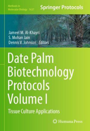 Date palm biotechnology protocols Volume I Tissue culture applications