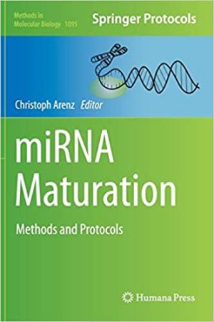 miRNA Maturation Methods and Protocols