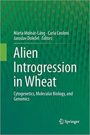 Alien Introgression in Wheat Cytogenetics Molecular Biology and Genomics