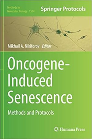 Oncogene Induced Senescence Methods and Protocols