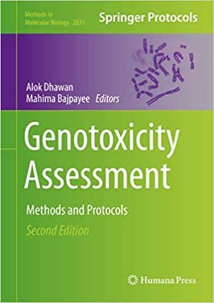 Genotoxicity Assessment Methods and Protocols 2nd Edition
