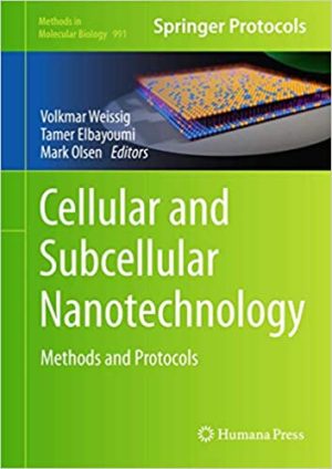 Cellular and Subcellular Nanotechnology Methods and Protocols