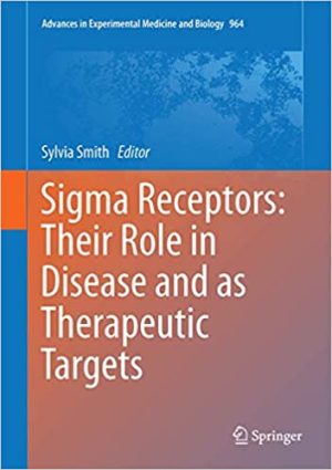 Sigma Receptors Their Role in Disease and as Therapeutic Targets
