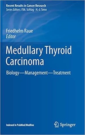Medullary Thyroid Carcinoma Biology Management Treatment