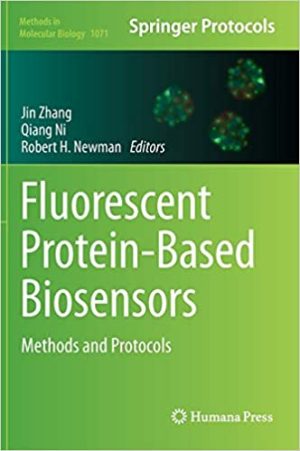 Fluorescent Protein Based Biosensors Methods and Protocols