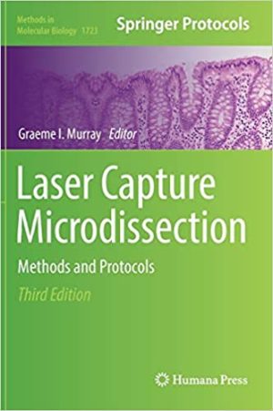 Laser Capture Microdissection Methods and Protocols 3rd Edition