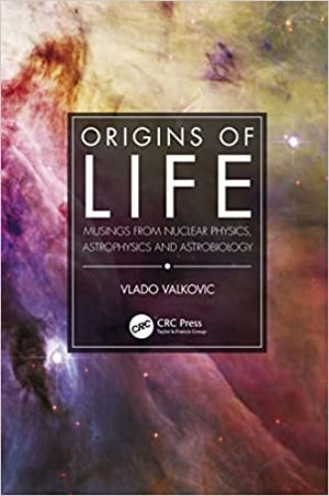 Origins of Life Musings from Nuclear Physics Astrophysics and Astrobiology