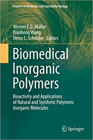 Biomedical Inorganic Polymers Bioactivity and Applications of Natural and Synthetic Polymeric Inorganic Molecules