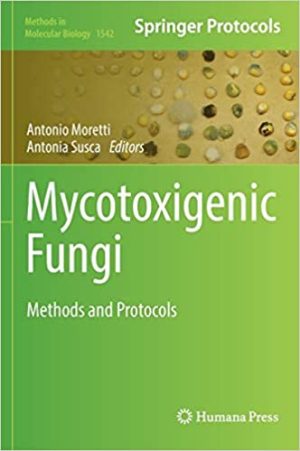 Mycotoxigenic Fungi Methods and Protocols