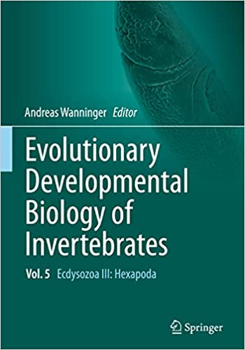 Evolutionary Developmental Biology of Invertebrates 5 Ecdysozoa III Hexapoda