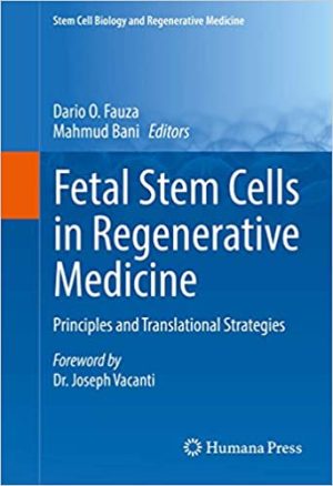 Fetal Stem Cells in Regenerative Medicine Principles and Translational Strategies