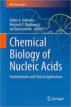 Chemical Biology of Nucleic Acids Fundamentals and Clinical Applications