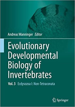 Evolutionary Developmental Biology of Invertebrates 3 Ecdysozoa I Non Tetraconata