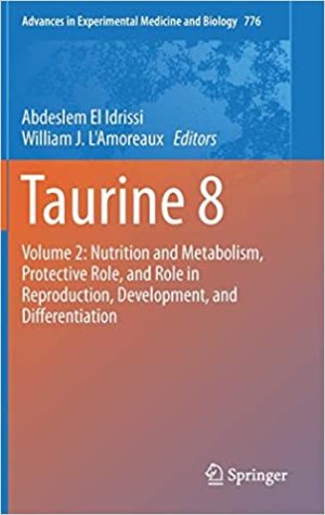 Taurine 8 Volume 2 Nutrition and Metabolism Protective Role and Role in Reproduction Development and Differentiation