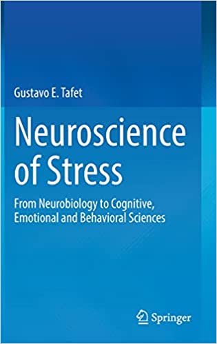 Neuroscience of Stress From Neurobiology to Cognitive Emotional and Behavioral Sciences