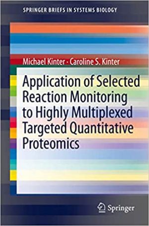 Application of Selected Reaction Monitoring to Highly Multiplexed Targeted Quantitative Proteomics A Replacement for Western Blot Analysis