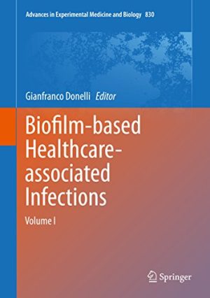 Biofilm Based Healthcare Associated Infections Volume I