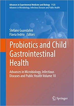 Probiotics and Child Gastrointestinal Health Advances in Microbiology Infectious Diseases and Public Health Volume 10