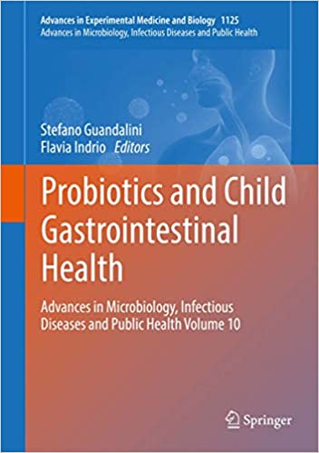 Probiotics and Child Gastrointestinal Health Advances in Microbiology Infectious Diseases and Public Health Volume 10