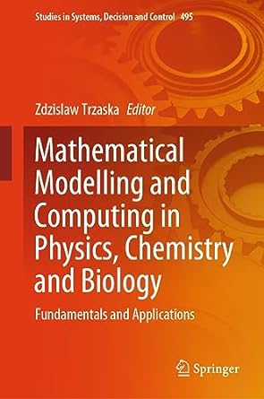 Mathematical Modelling and Computing in Physics Chemistry and Biology