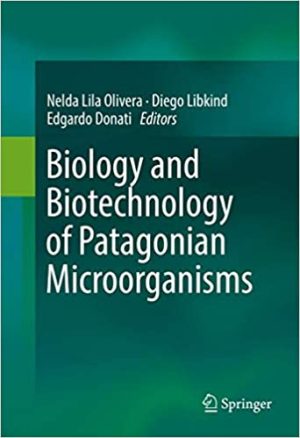 Biology and Biotechnology of Patagonian Microorganisms