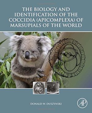 The Biology and Identification of the Coccidia Apicomplexa of Marsupials of the World