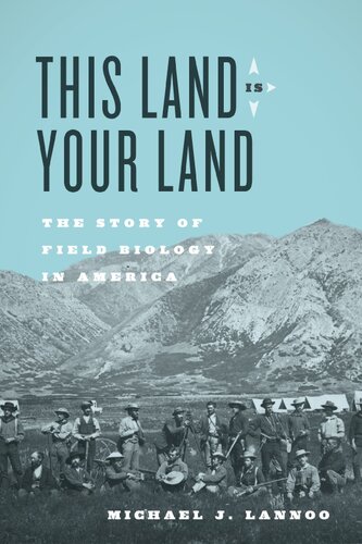 This Land Is Your Land The Story of Field Biology in America