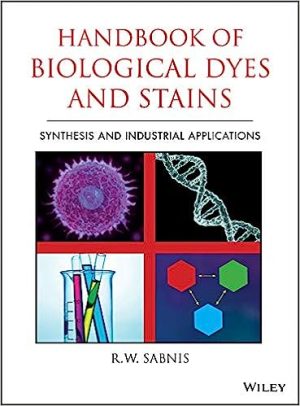 Handbook of Biological Dyes and Stains Synthesis and Industrial Applications