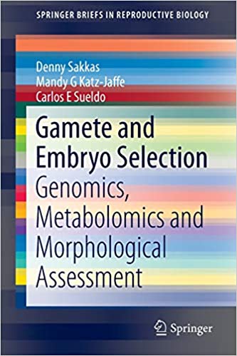 Gamete and Embryo Selection Genomics Metabolomics and Morphological Assessment