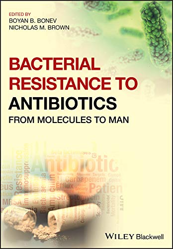 Bacterial Resistance to Antibiotics From Molecules to Man