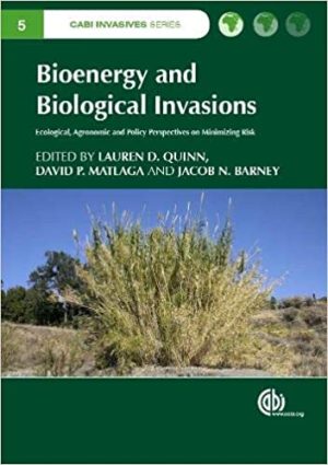 Bioenergy and Biological Invasions Ecological Agronomic and Policy Perspectives on Minimizing Risk
