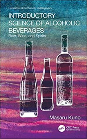 Introductory Science of Alcoholic Beverages Beer Wine and Spirits
