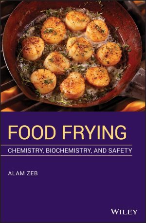 Food Frying Chemistry Biochemistry and Safety