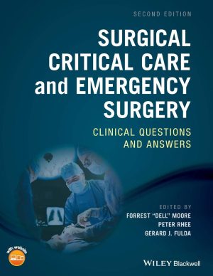 Surgical Critical Care and Emergency Surgery Clinical Questions and Answers 2nd Edition
